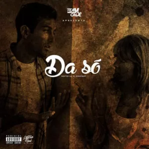 Team Cadê - Dá Só (Kizomba) 2017