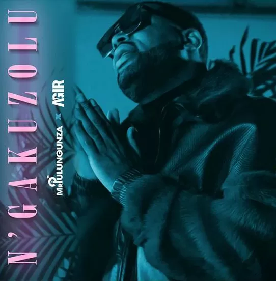 Yuri da Cunha aka Mr.Pulungunza ft. Agir – NGAKUZOLU