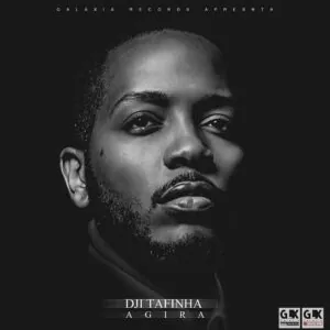 Dji Tafinha - Agira