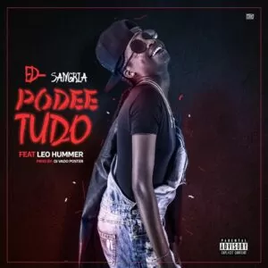 Ed-Sangria ft. Leo Hummer & Dj Vado Poster - Podee Tudo