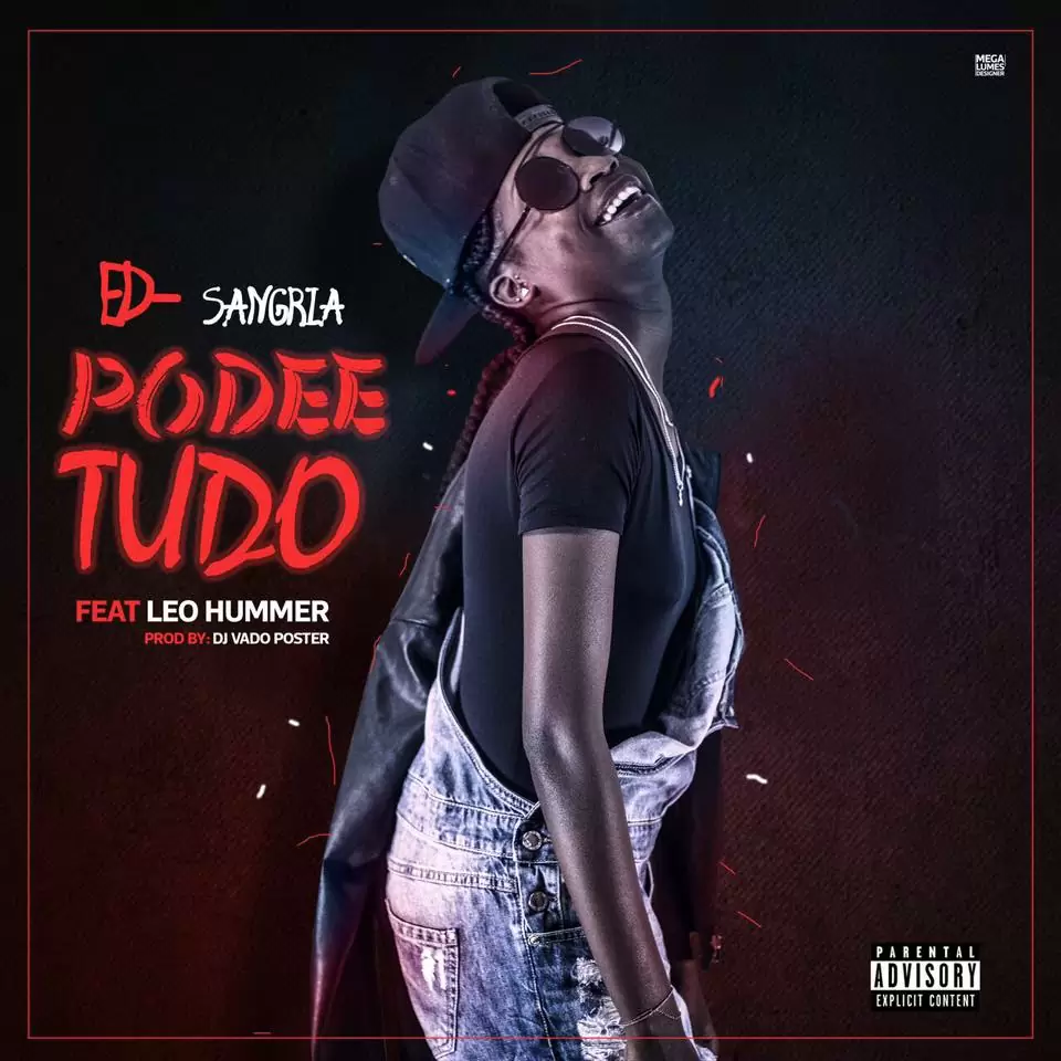 Ed-Sangria ft. Leo Hummer & Dj Vado Poster – Podee Tudo