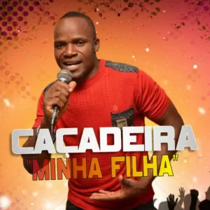 Caçadeira - Minha Filha (Semba)