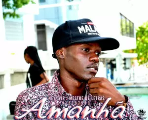 Ney Vip - Amanhã (Kuduro) 2018