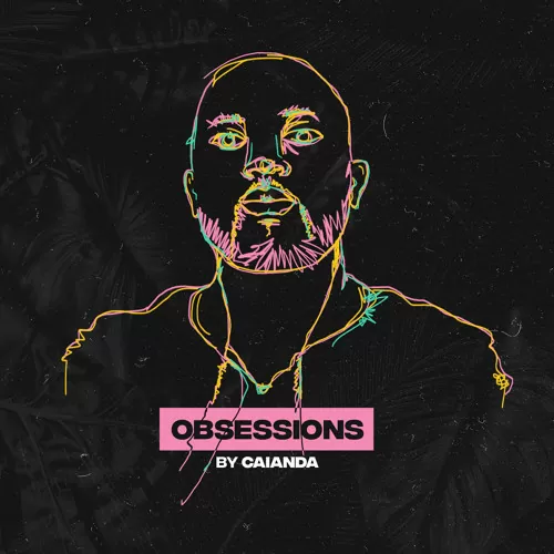 Caianda – Obsession Mix April 2018