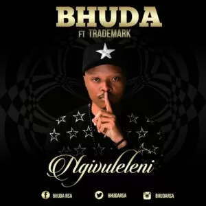 Bhuda - Ngivuleleni (feat. Trademark) 2018