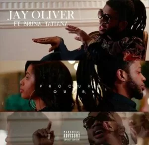 Jay Oliver - Procura Outra (feat. Bruna Tatiana) 2018