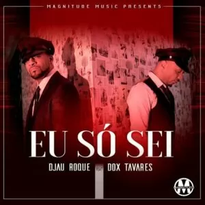 Djau Roque - Eu Só Sei (feat. Dox Tavares) 2018
