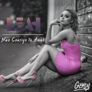 Leah - Não Consigo Te Amar (Kizomba) 2018