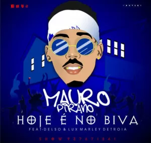 Mauro Pirano Ft. Delso Libra & Lux Marley - Hoje E No Biva
