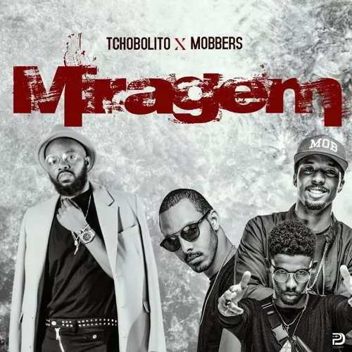 Tchobolito x MOBBERS – Miragem