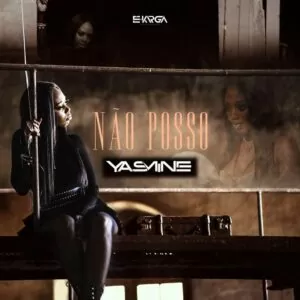 Yasmine - Não Posso (Kizomba) 2018