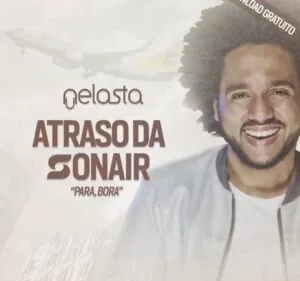 DJ Nelasta - Atraso Da Sonair (Para , Bora)