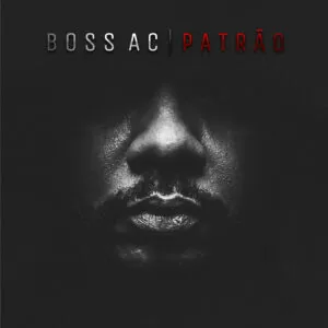 Boss AC - Patrão (EP) 2018