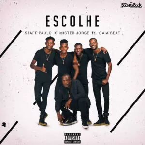 Staff Paulo, Mister Jorge feat. Gaia Beat - Escolhe