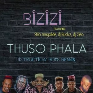 Bizizi, Stilo Magolide, DJ Cleo, & DJ Buckz - Thuso Phala (Distruction Boyz Remix)