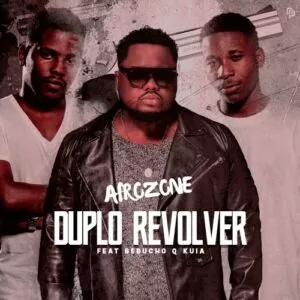 AfroZone - Duplo Revolver (feat. Bebucho Q Kuia) 2018