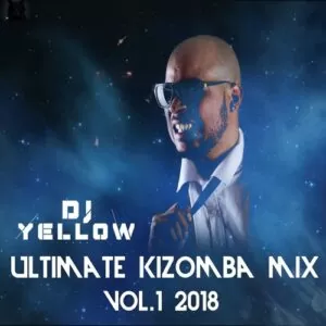 DJ Yellow - Ultimate Kizomba Mix 2018 Vol.1