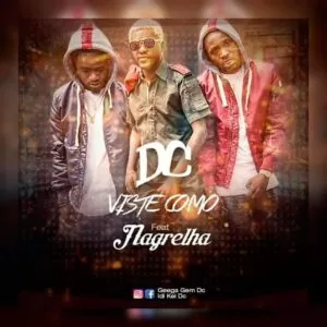 DC feat. Nagrelha - Viste Como