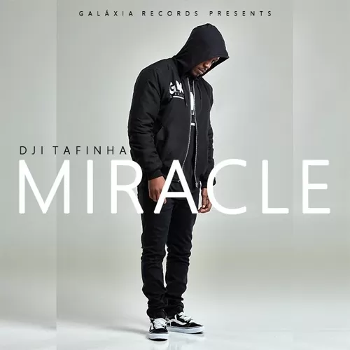Dji Tafinha – Miracle