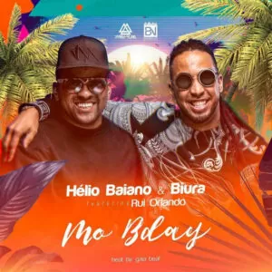 Hélio Baiano & Biura - Mo Bday (feat. Rui Orlando) 2018