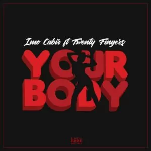 Imo Cabir feat. Twenty Fingers - Your Body