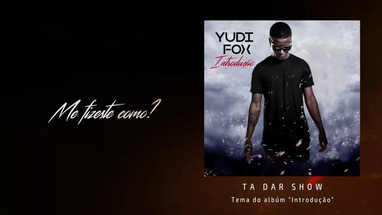 Yudi Fox - Ta Dar Show
