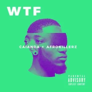 Caianda X Afrokillerz - WTF