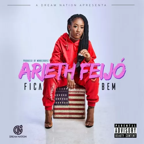 Arieth Feijó – Fica Bem Final (Prod. Wonderboyz)