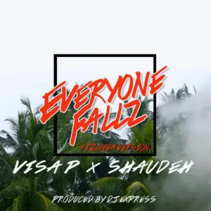Visa P & Shaudeh - Everyone Fallz (Kizomba) 2018