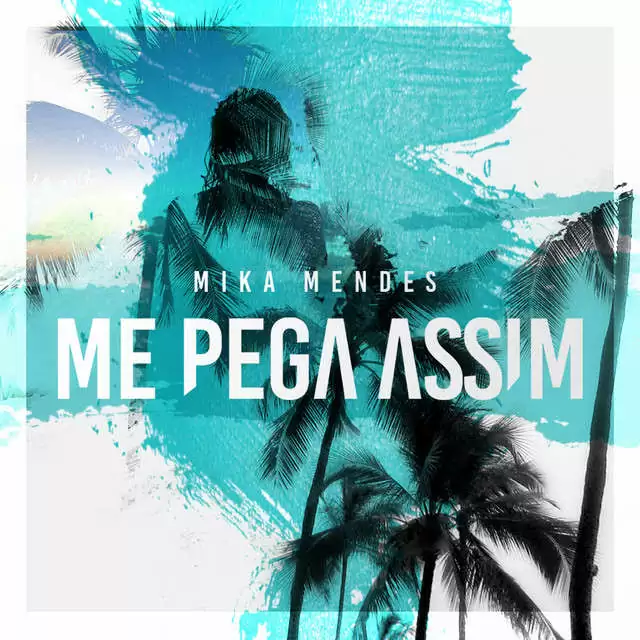 Mika Mendes – Me Pega Assim