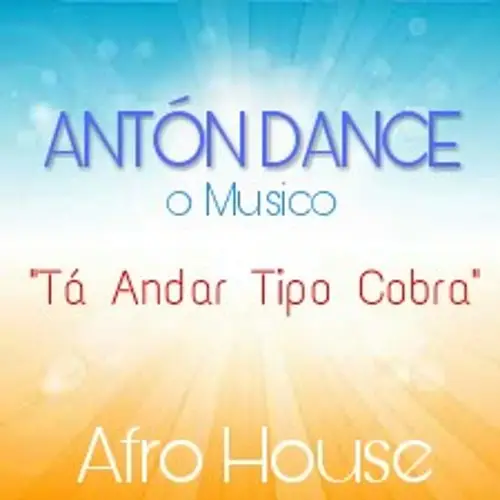 Antón Dance o Músico – Tá Andar Tipo Cobra (Afro House) 2018