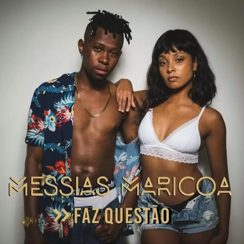 Messias Maricoa – Faz Questão