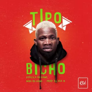 Godzilla do Game - Tipo Bicho (feat. Miro do Game) 2018