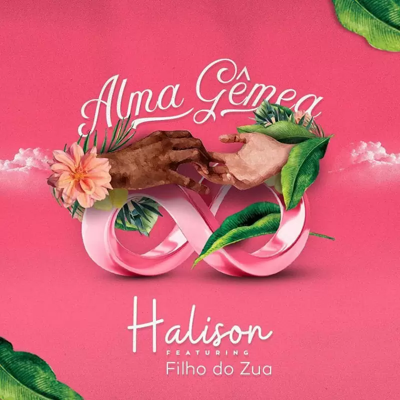 Halison – Alma Gêmea (feat. Filho Do Zua) 2018