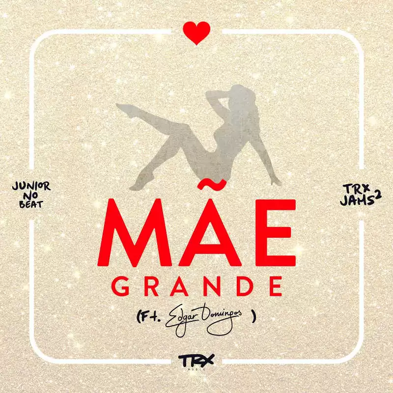 TRX Music – Mãe Grande (Ft. Edgar Domingos) 2018
