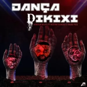 Afrikan Beatz - Dança Dikixi (feat. Mestre Damgui & Chana Vice)