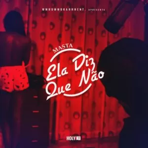 Masta - Ela Diz Que Não