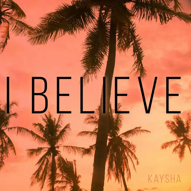 Kaysha – I Believe
