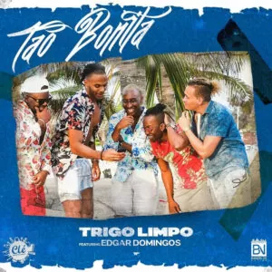Trigo Limpo - Tão Bonita (feat. Edgar Domingos) 2018