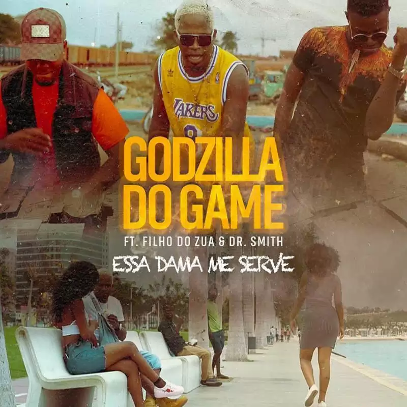 Godzilla do Game  – Essa Dama Me Serve (feat. Filho do Zua & Dr. Smith)