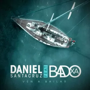 Daniel Santacruz - Ven a Bailar (feat. Badoxa) 2019