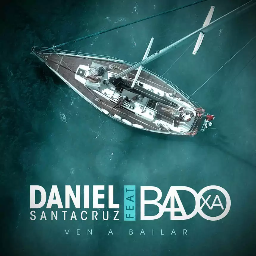 Daniel Santacruz – Ven a Bailar (feat. Badoxa) 2019
