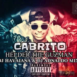 Hélder The Guzman, Dj Havaiana, Dj Adnaldo Mix & Dj Kapiro Jr - Cabrito