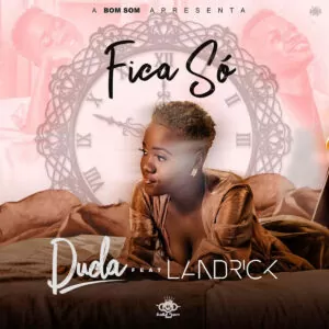 Duda e Landrick Fica So Duda - Fica Só (feat. Landrick) 2019
