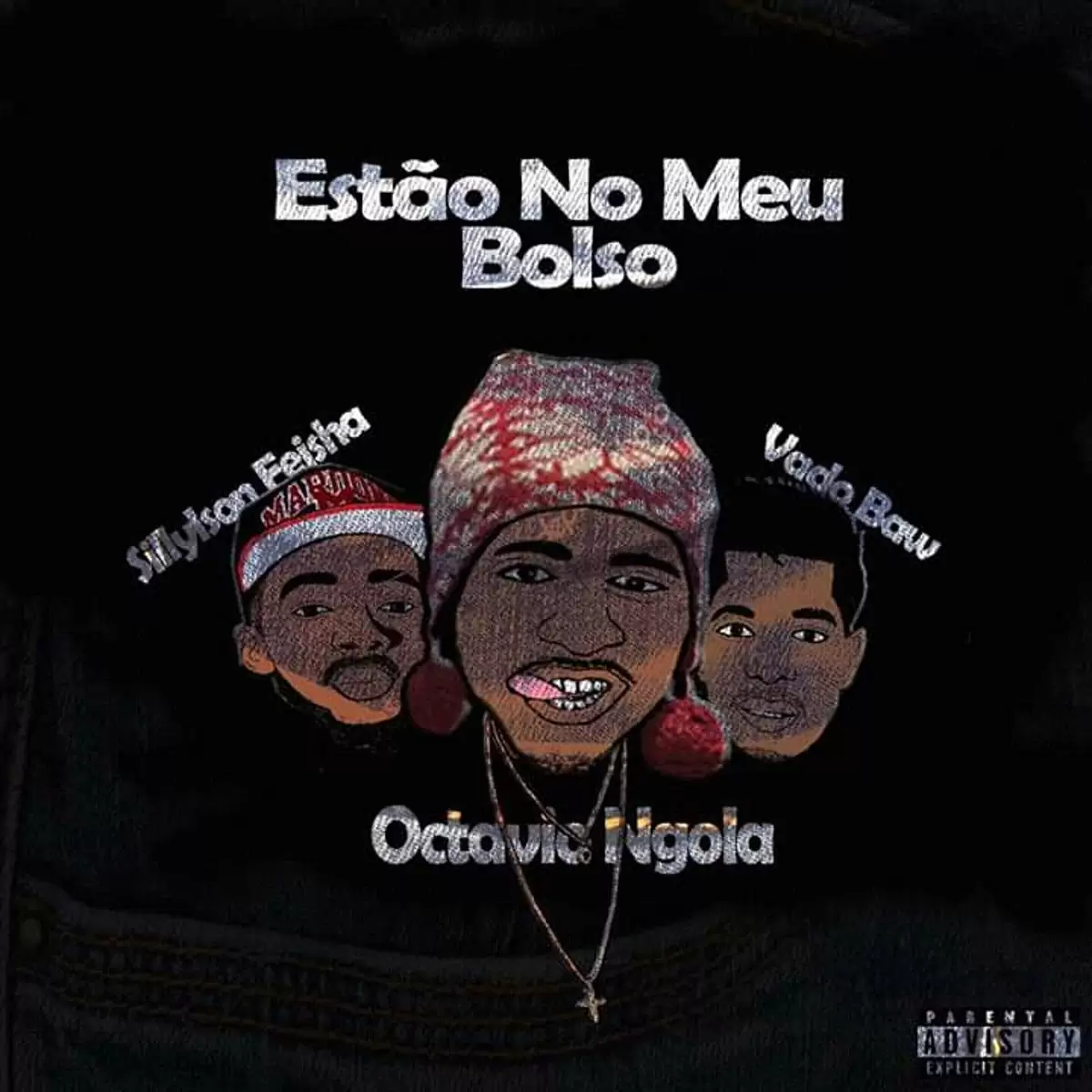 Octavio Ngola – Estão No Meu Bolso (feat. Vado Baw e Sillylson Feisha) 2019