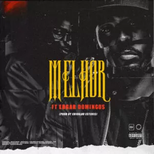 Xuxu Bower - Melhor (Ft. Edgar Domingos) 2019