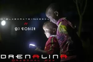 D'Elaborete Nossca e Dj Yobiza - Adrenalina