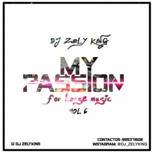 Dj ZelyKing - My Passion for House Mix Vol. 6