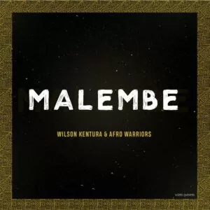 Wilson Kentura & Afro Warriors - Malembe (Afro House) 2019