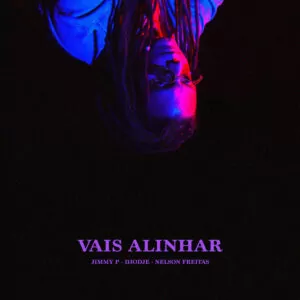 Jimmy P - Vais Alinhar (feat. Djodje & Nelson Freitas) 2019